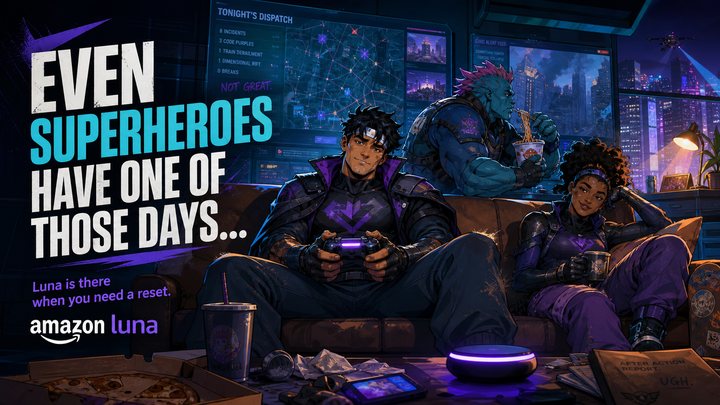 Poster: Even superheroes have one of those days. Luna is there when you need a reset.